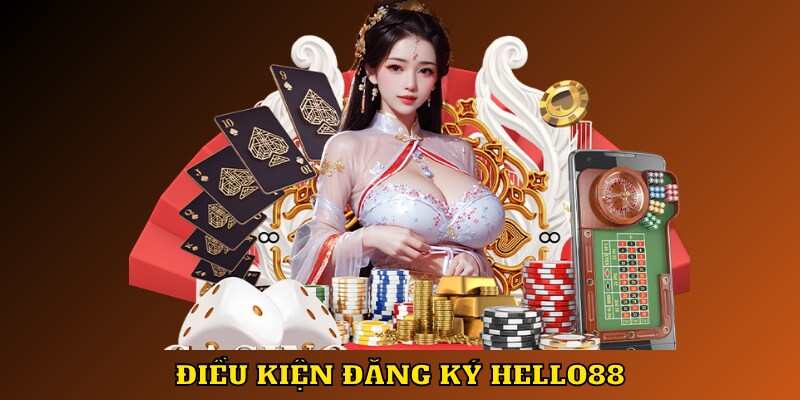 Đăng ký Hello88 điều kiện cần có